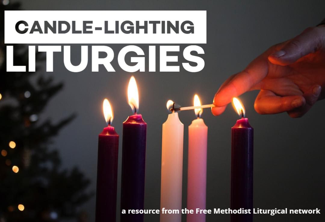The Free Methodist Way A resource for Advent FM Liturgical Network